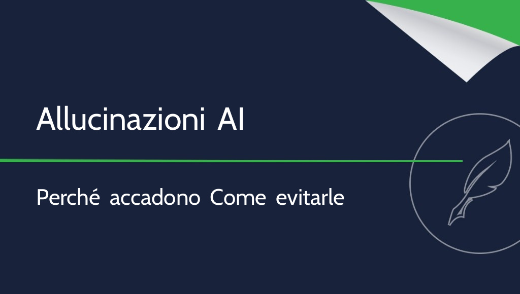 Allucinazioni dell’AI: cosa sono e come eliminarle?