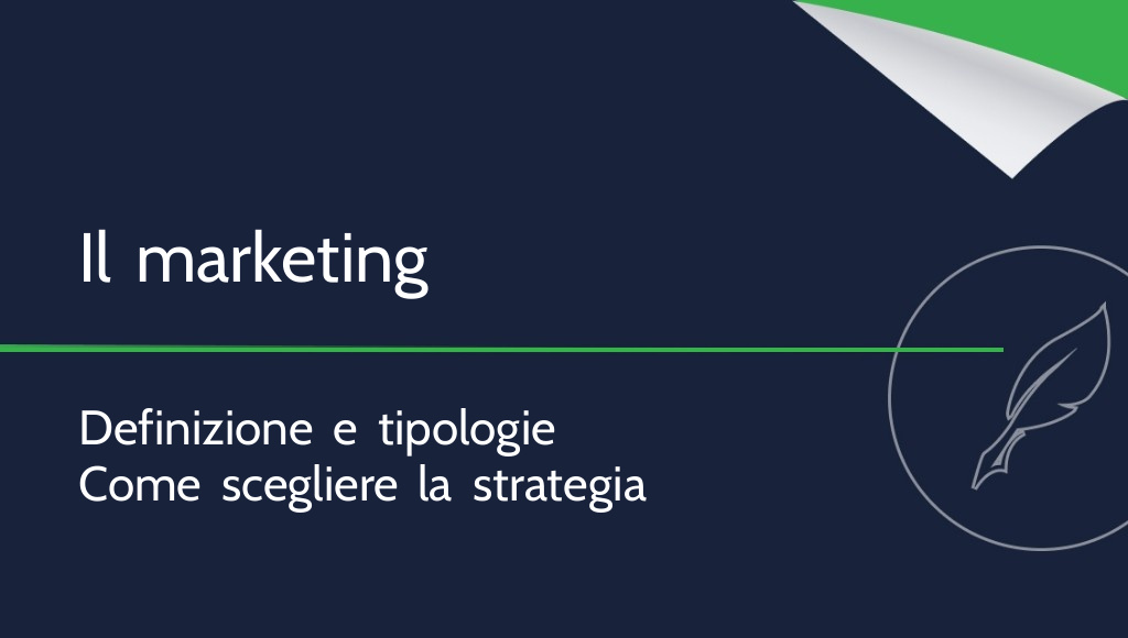 Che cos’è il marketing? Definizione e tipologie
